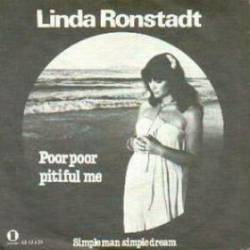Linda Ronstadt : Poor Poor Pitiful Me